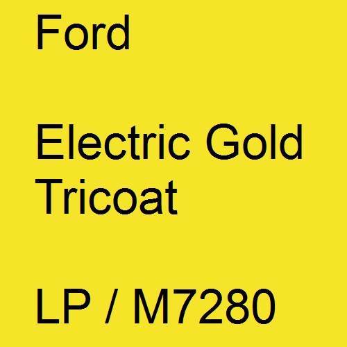 Ford, Electric Gold Tricoat, LP / M7280.